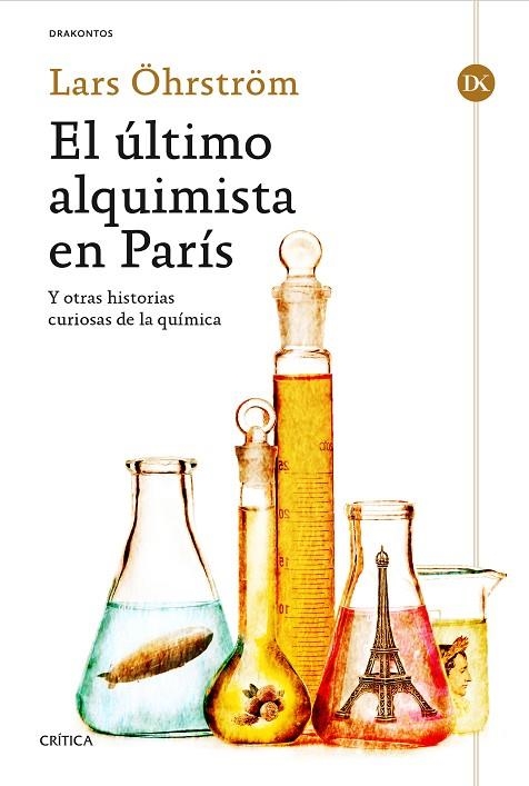 ULTIMO ALQUIMISTA EN PARIS Y OTRAS HISTORIAS CURIOSAS DE LA QUIMICA | 9788498927344 | OHRSTROM,LARS