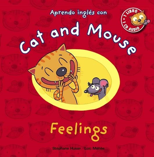 FEELINGS. APRENDO INGLES CON CAT AND MOUSE | 9788467841046 | MEHEE,LOIC HUSAR,STEPHANE