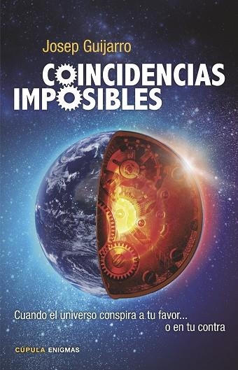 COINCIDENCIAS IMPOSIBLES. CUANDO EL UNIVERSO CONSPIRA A TU FAVOR... O EN TU CONTRA | 9788448020361 | GUIJARRO,JOSEP