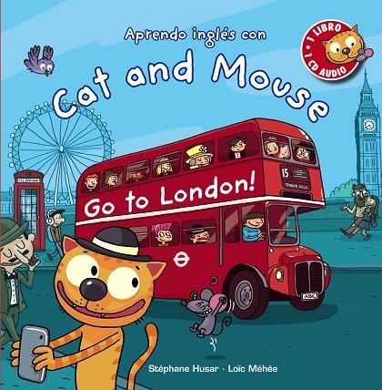 GO TO LONDON! APRENDO INGLES CON CAT AND MOUSE | 9788467871012 | MEHEE,LOIC HUSAR,STEPHANE