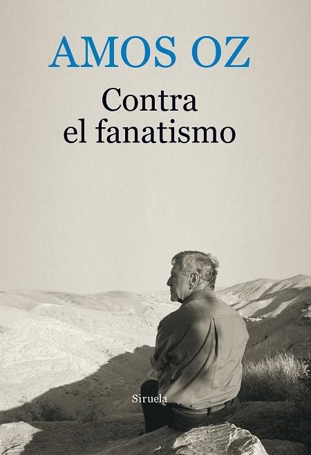 CONTRA EL FANATISMO | 9788416964246 | OZ,AMOS (PREMIO PRINCIPE DE ASTURIAS 2007)