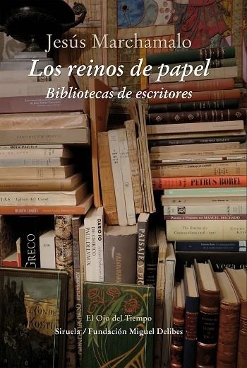 REINOS DE PAPEL. BIBLIOTECAS DE ESCRITORES | 9788416854202 | MARCHAMALO,JESUS