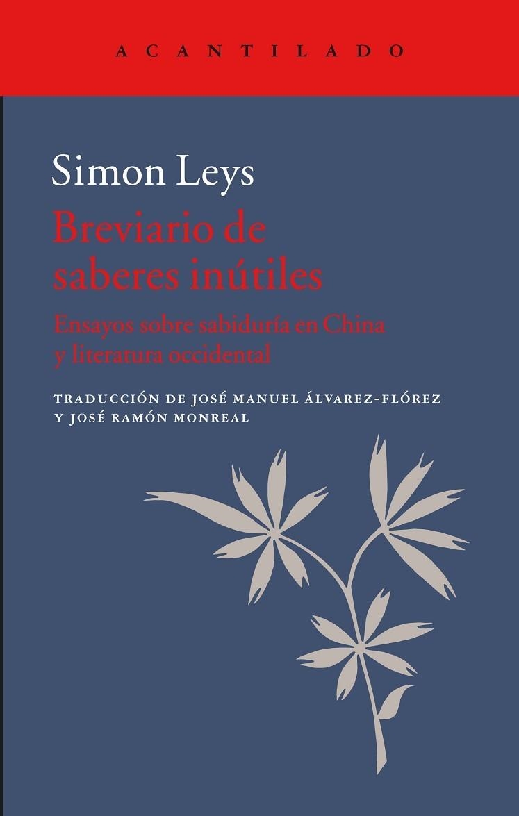 BREVIARIO DE SABERES INUTILES. ENSAYO SOBRE SABIDURIA EN CHINA Y LITERATURA OCCIDENTAL | 9788416748075 | LEYS,SIMON