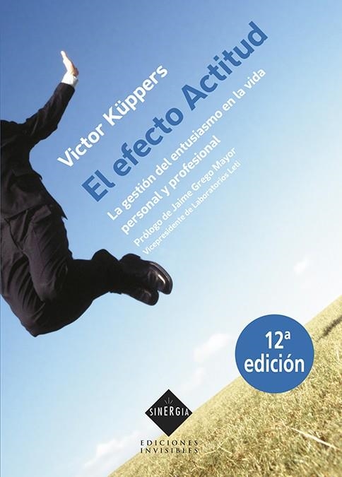 EFECTO ACTITUD. LA GESTION DEL ENTUSIASMO EN LA VIDA PERSONAL Y PROFESIONAL | 9788493910655 | KUPPERS,VICTOR