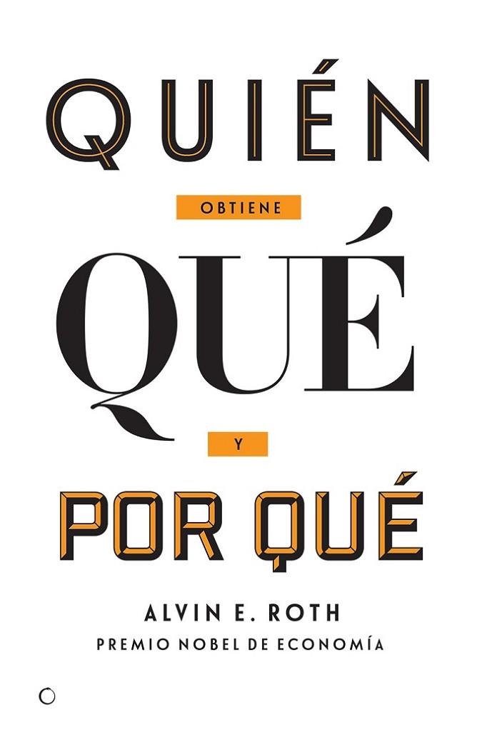 QUIEN OBTIENE QUE Y POR QUE | 9788494488023 | ROTH,ALVIN