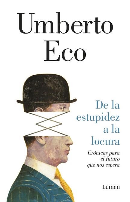 DE LA ESTUPIDEZ A LA LOCURA. CRONICAS PARA EL FUTURO QUE NOS ESPERA | 9788426403698 | ECO,UMBERTO