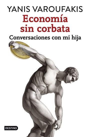 ECONOMIA SIN CORBATA. CONVERSACIONES CON MI HIJA | 9788408141914 | VAROUFAKIS,YANIS