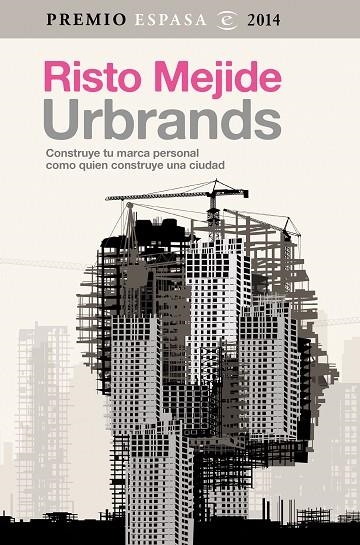 URBRANDS. CONSTRUYE TU MARCA PERSONAL COMO QUIEN CONSTRUYE UNA CIUDAD | 9788467042993 | MEJIDE,RISTO