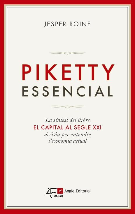 PIKETTY ESSENCIAL. LA SÍNTESI DEL LLIBRE "EL CAPITAL AL SEGLE XXI", DECISIU PER ENTENDRE L'ECONOMIA | 9788415307693 | ROINE, JESPER