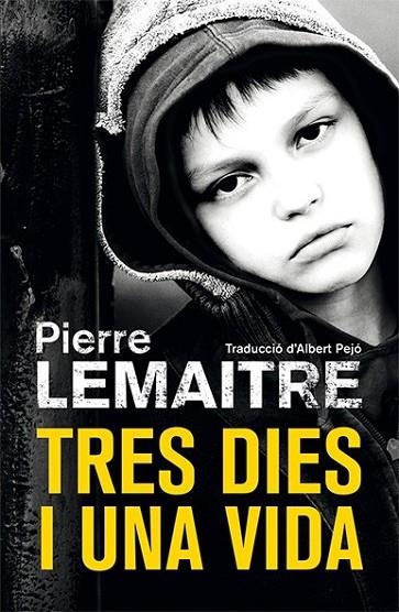 TRES DIES I UNA VIDA | 9788490266878 | LEMAITRE,PIERRE