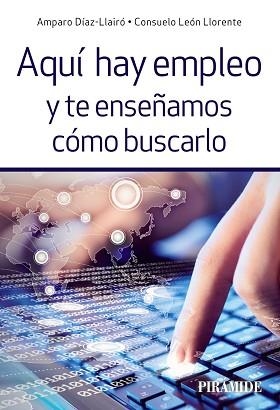 AQUI HAY EMPLEO Y TE ENSEÑAMOS COMO BUSCARLO | 9788436836578 | DIAZ-LLAIRO,AMPARO LEON LLORENTO,CONSUELO