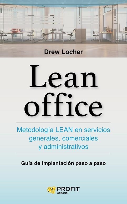 LEAN OFFICE. METODOLOGÍA LEAN EN SERVICIOS GENERALES, COMERCIALES Y ADMINISTRATIVOS | 9788416583898 | DREW LOCHER