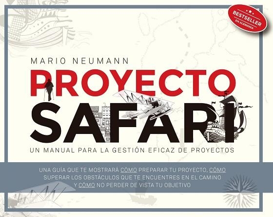 PROYECTO SAFARI. UN MANUAL PARA LA GESTION EFICAZ DE PROYECTOS | 9788498753721 | NEUMANN,MARIO