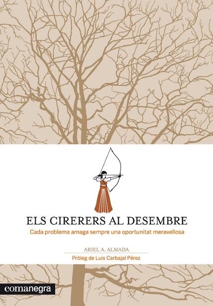 CIRERERS AL DESEMBRE. CADA PROBLEMA AMAGA SEMPRE UNA OPORTUNITAT MERAVELLOSA | 9788415097259 | ALMADA,ARIEL ANDRES