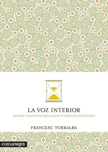 VOZ INTERIOR. APRENDER A ESCUCHARNOS PARA SUPERAR EL MIEDO Y LA INCERTIDUMBRE | 9788416033485 | TORRALBA,FRANCESC