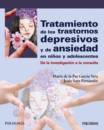 TRATAMIENTO DE LOS TRASTORNOS DEPRESIVOS Y DE ANSIEDAD EN NIÑOS Y ADOLESCENTES. DE LA INVESTIGACION A LA CONSULTA | 9788436836509 | GARCIA VERA,MARIA DE LA PAZ SANZ FERNANDEZ,JESUS