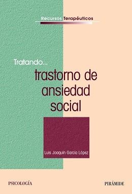 TRASTORNO DE ANSIEDAD SOCIAL | 9788436828597 | GARCIA LOPEZ,LUIS JOAQUIN