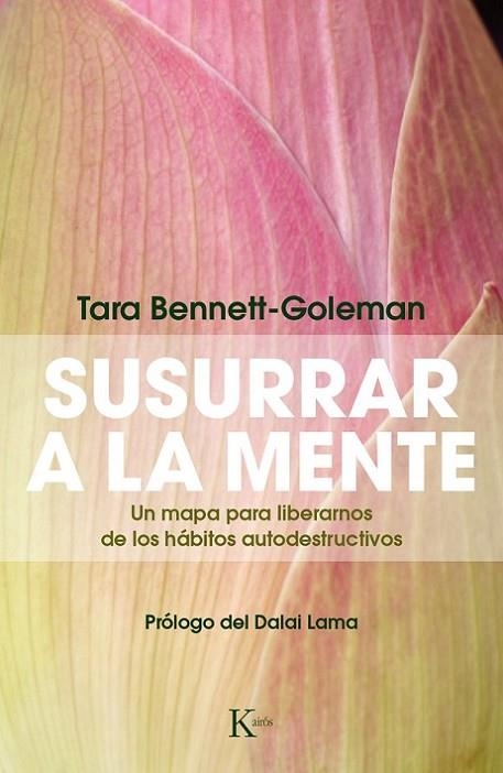 SUSURRAR A LA MENTE. UN MAPA PARA LIBERARNOS DE LOS HABITOS AUTODESTRUCTIVOS | 9788499884172 | BENNETT-GOLEMAN,TARA