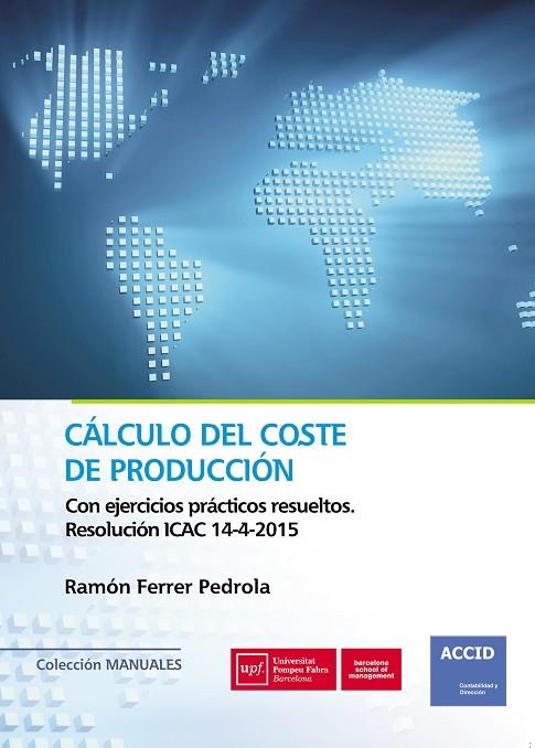 CALCULO DEL COSTE DE PRODUCCION. CON EJERCICIOS PRACTICOS RESUELTOS | 9788416583492 | FERRER PEDROLA,RAMON