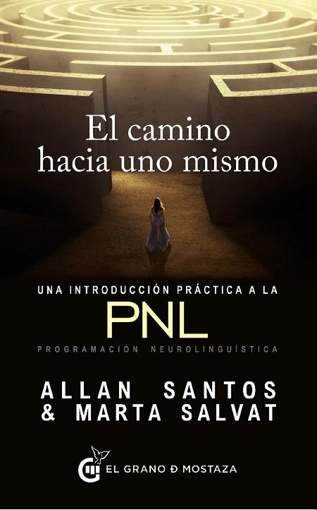 CAMINO HACIA UNO MISMO. UNA INTRODUCCION PRACTICA A LA PNL | 9788494484742 | SANTOS,ALLAN SALVAT,MARTA