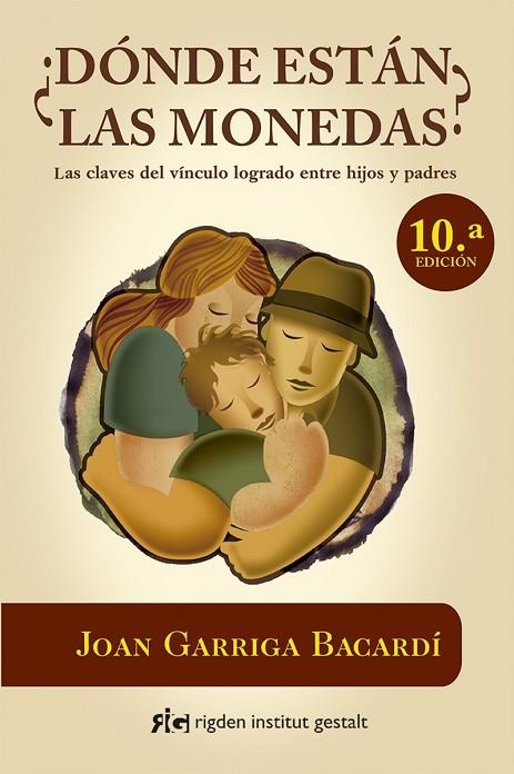 DONDE ESTAN LAS MONEDAS? LAS CLAVES DEL VINCULO LOGRADO ENTRE HIJOS Y PADRES | 9788493670672 | GARRIGA,JOAN