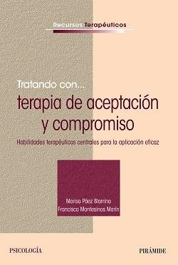 TERAPIA DE ACEPTACION Y COMPROMISO. TRATANDO CON.. | 9788436836547 | PAEZ BLARRINA,MARISA