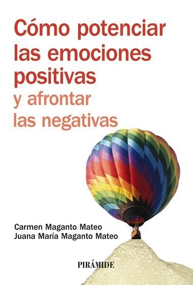 COMO POTENCIAR LAS EMOCIONES POSITIVAS Y AFRONTAR LAS NEGATIVAS | 9788436823684 | MAGANTO MATEO,JUANA Mª MAGANTO MATEO,CARMEN