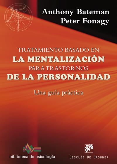 TRATAMIENTO BASADO EN LA MENTALIZACION PARA TRANSTORNOS DE LA PERSONALIDAD | 9788433028754 | BATEMAN,ANTHONY FONAGY,PETER