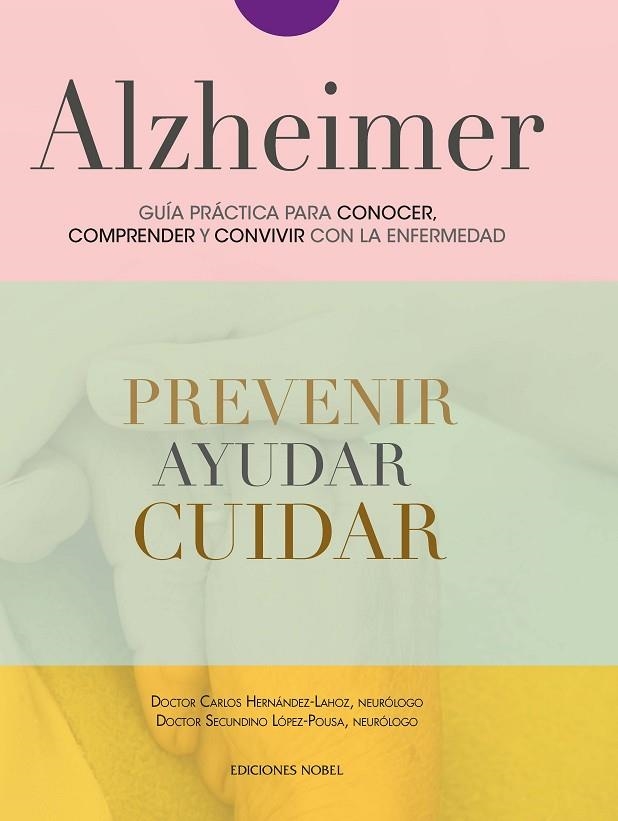 ALZHEIMER. PREVENIR, AYUDAR, CUIDAR | 9788484597308 | HERNANDEZ-LAHOZ,CARLOS LOPEZ-POUSA,SECUNDINO