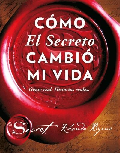 COMO EL SECRETO CAMBIO MI VIDA. GENTE REAL. HISTORIAS REALES | 9788479539603 | BYRNE,RHONDA