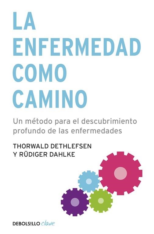 LA ENFERMEDAD COMO CAMINO | 9788499083551 | DETHLEFSEN,THORWALD DAHLKE,RUEDIGER