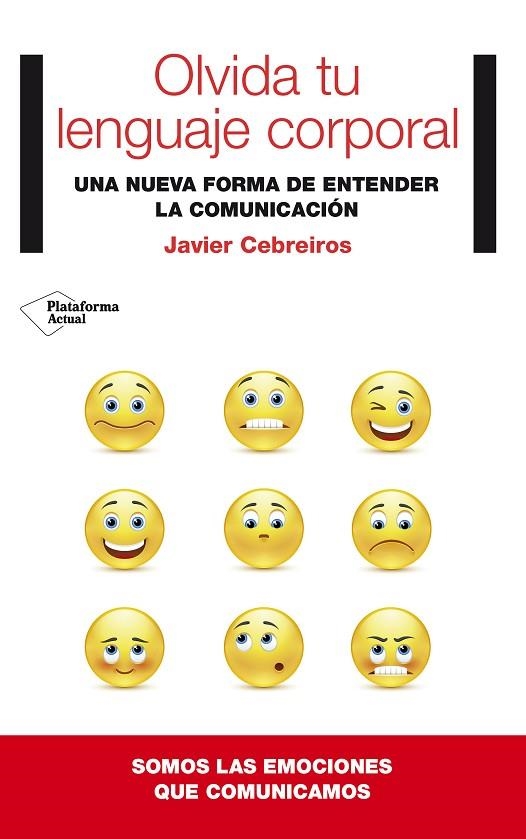 OLVIDA TU LENGUAJE CORPORAL. UNA NUEVA FORMA DE ENTENDER LA COMUNICACION | 9788416256341 | CEBREIROS,JAVIER