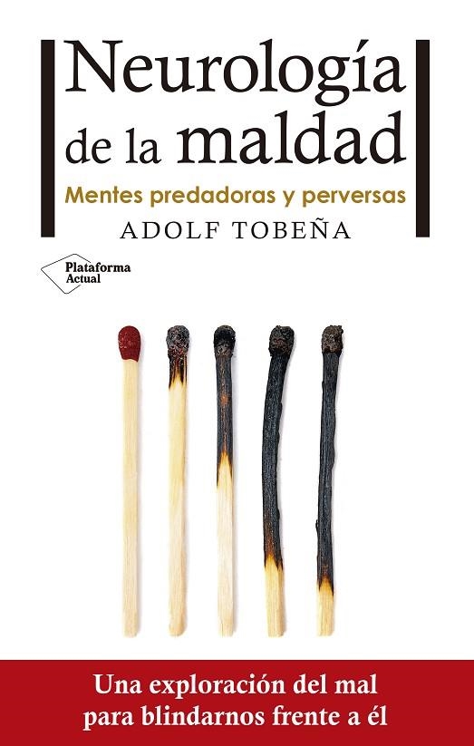 NEUROLOGIA DE LA MALDAD. MENTES PREDADORAS Y PERVERSAS | 9788416820672 | TOBEÑA,ADOLF