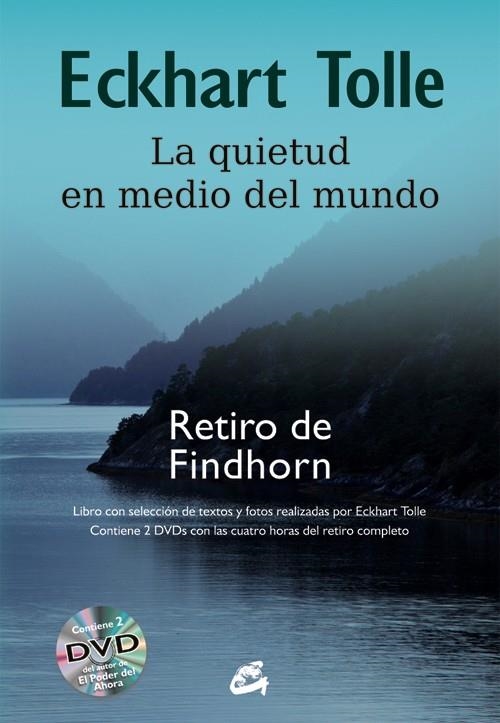 QUIETUD EN MEDIO DEL MUNDO. RETIRO DE FINDHORN | 9788484455165 | TOLLE,ECKHART