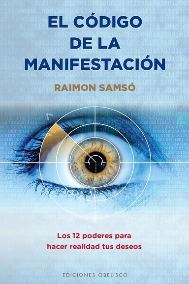 EL CODIGO DE LA MANIFESTACION. LOS 12 PODERES PARA HACER REALIDAD TUS DESEOS | 9788491111696 | SAMSO,RAIMON