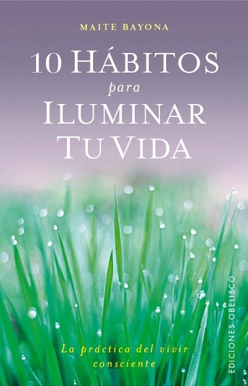 10 HABITOS PARA ILUMINAR TU VIDA | 9788491111542 | BAYONA,MAITE