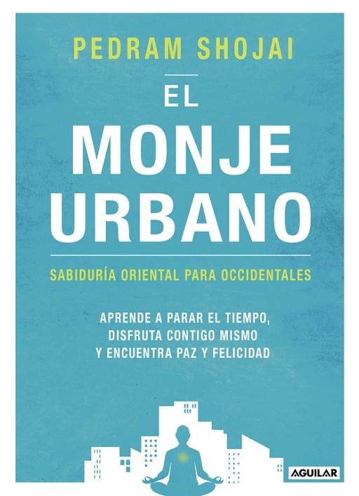 MONJE URBANO. SABIDURIA ORIENTAL PARA OCCIDENTALES | 9788403516595 | SHOJAI,PEDRAM