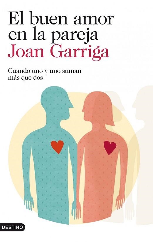 BUEN AMOR EN LA PAREJA. CUANDO UNO Y UNO SUMAN MAS QUE DOS | 9788423346257 | GARRIGA,JOAN