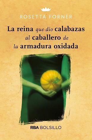 LA REINA QUE DIO CALABAZAS AL CABALLERO DE LA ARMADURA OXIDADA | 9788492966882 | FORNER VERAL, ROSETTA