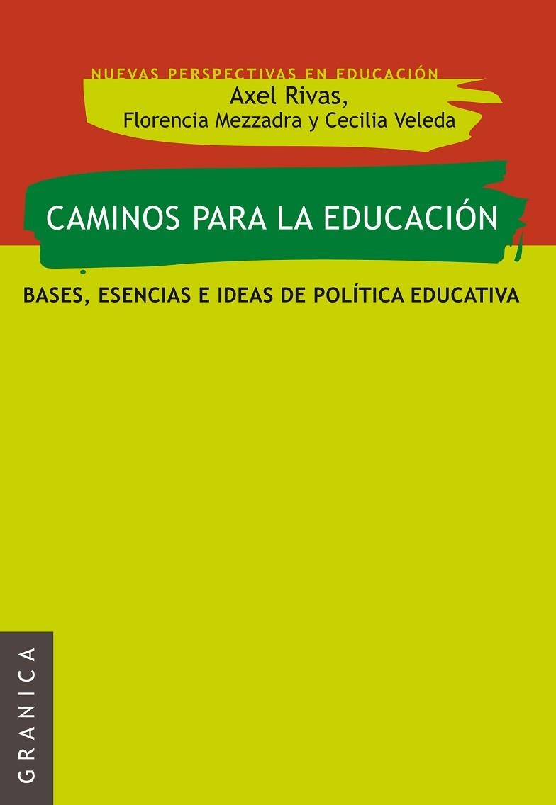 CAMINOS PARA LA EDUCACION. BASES, ESENCIAS E IDEAS DE POLITICA EDUCATIVA | 9789506417826 | RIVAS,AXEL MEZZADRA,FLORENCIA VELEDA,CECILIA