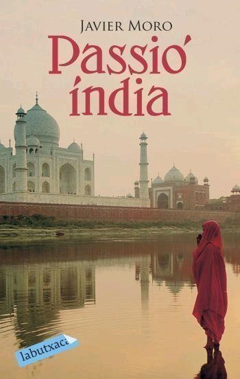 PASSIO INDIA. LA VERITABLE HISTORIA DE LA  PRINCESA ESPAÑOLA DE KAPURTHALA | 9788496863309 | MORO,JAVIER