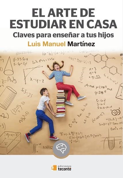 ARTE DE ESTUDIAR EN CASA. CLAVES PARA ENSEÑAR A TUS HIJOS | 9788484693482 | MARTINEZ,LUIS MANUEL