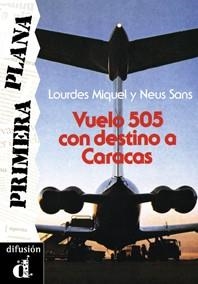 VUELO 505 CON DESTINO A CARACAS | 9788487099106 | MIQUEL,LOURDES SANS,NEUS