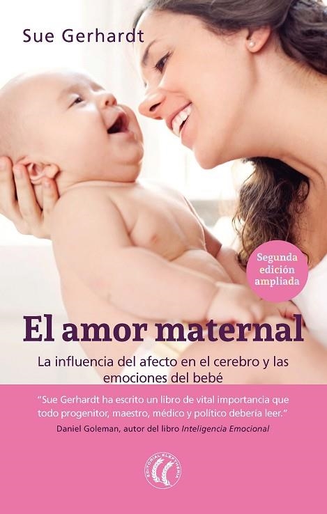 AMOR MATERNAL. LA INFLUENCIA DEL AFECTO EN EL CEREBRO Y LAS EMOCIONES DEL BEBE | 9788494608704 | GERHARDT,SUE