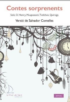 CONTES SORPRENENTS. SAKI, O.HENRY, MAUPASSANT, TXEKHOV, QUIROGA | 9788493767440 | COMELLES,SALVADOR