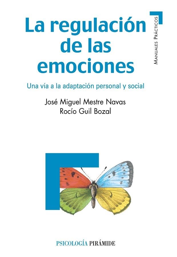 REGULACION DE LAS EMOCIONES. UNA VIA A LA ADAPTACION PERSONAL Y SOCIAL | 9788436826500 | GUIL BOZAL,ROCIO MESTRES NAVAS,JOSE MIGUEL