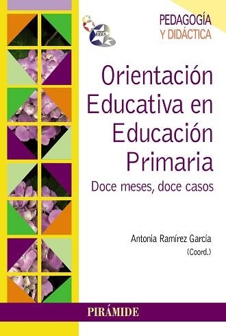 ORIENTACION EDUCATIVA EN EDUCACION PRIMARIA DOCE MESES DOCE CASOS | 9788436829709 | RAMIREZ GARCIA,ANTONIA