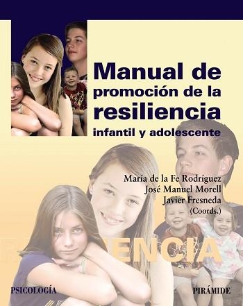 MANUAL DE PROMOCION DE LA RESILIENCIA INFANTIL Y ADOLESCENTE | 9788436834024 | RODRIGUEZ,MARIA DE LA FE MORELL,JOSE MANUEL FRESNEDA,JAVIER