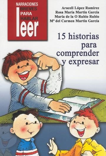 15 HISTORIAS PARA COMPRENDER Y EXPRESAR | 9788478696529 | LOPEZ RAMIREZ,ARACELI RUBIO RUBIO,MªDE LA O MARTIN GARCIA,Mª CARMEN