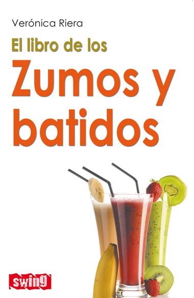 LIBRO DE LOS ZUMOS Y BATIDOS | 9788496746527 | RIERA,VERONICA